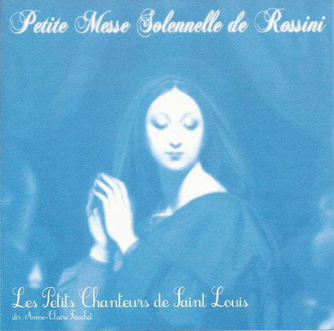 Les Petits Chanteurs de Saint Louis Petite Messe Solennelle de Rossini
